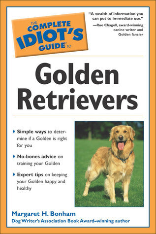 Book cover of The Complete Idiot's Guide To Golden Retrievers by Margaret H. Bonham
