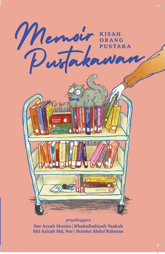 Book cover of Memoir Pustakawan: Kisah Orang Pustaka by Nor Azzah Momin (Penyelenggara), Khairulbahiyah Yaakub (Penyelenggara), Siti Azizah Md. Nor (Penyelenggara), Noraini Abdul Rahman (Penyelenggara)