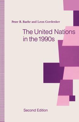 Book cover of The United Nations In The 1990s by Peter R. Baehr