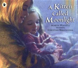 Book cover of A Kitten Called Moonlight by Martin Waddell