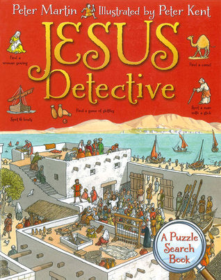 Book cover of Jesus Detective: A Puzzle Search Book by Peter Martin, Peter Kent (Illus.)