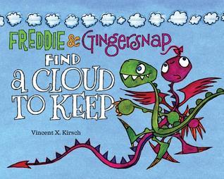 Book cover of Freddie & Gingersnap Find a Cloud to Keep by Vincent X. Kirsch