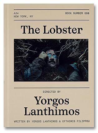 Book cover of The Lobster: Screenplay Book by Yorgos Lanthimos, Emma Stone (Contrib.), Ottessa Moshfegh (Contrib.)
