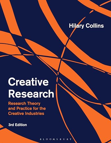 Book cover of Creative Research: Research Theory And Practice For The Creative Industries by Hilary Collins