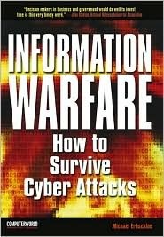 Book cover of Information Warfare: How To Survive Cyber Attacks by Michael Erbschloe, John R. Vacca