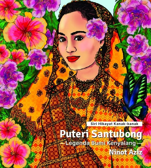 Book cover of Siri Hikayat Kanak-Kanak: Puteri Santubong - Legenda Bumi Kenyalang - by Ninot Aziz, ninotaziz