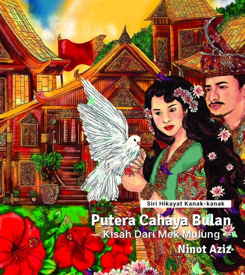Book cover of Siri Hikayat Kanak-kanak: Putera Cahaya Bulan -Kisah dari Mek Mulung- by Ninot Aziz, ninotaziz, Ariyana Ahmad