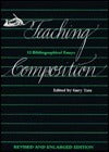 Book cover of Teaching Composition: 12 Bibliographical Essays by Gary Tate (Ed.)