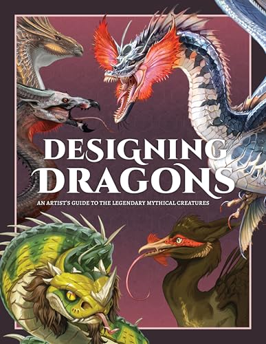 Book cover of Designing Dragons: An Artist's Guide To The Legendary Mythical Creatures by 3dTotal Publishing (Ed.)
