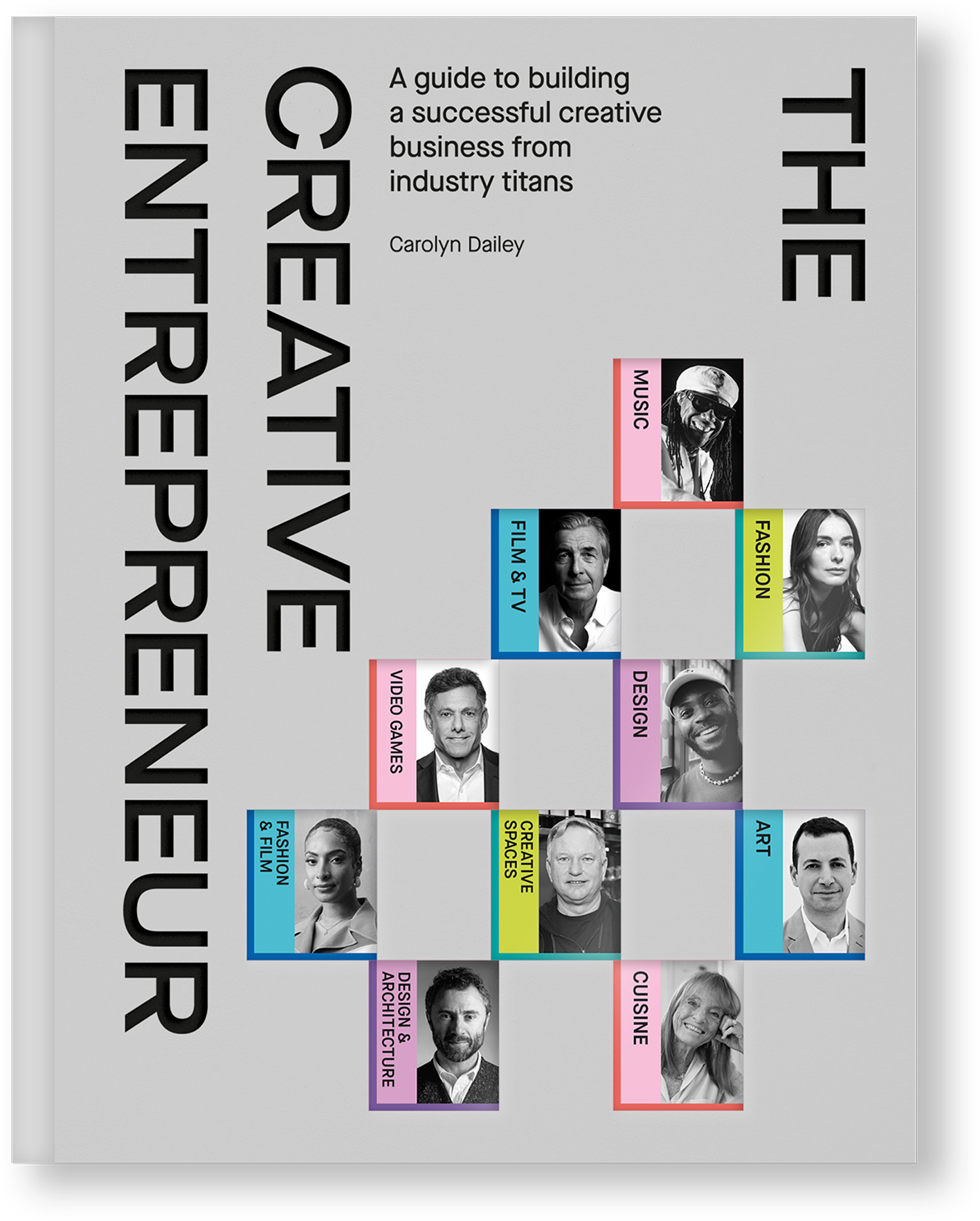 Book cover of The Creative Entrepreneur: A Guide to Building a Successful Creative Business From Industry Titans by Carolyn Dailey