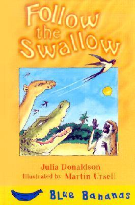 Book cover of Follow The Swallow by Julia Donaldson