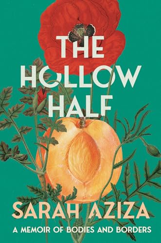 Book cover of The Hollow Half: A Memoir of Bodies and Borders by Sarah Aziza