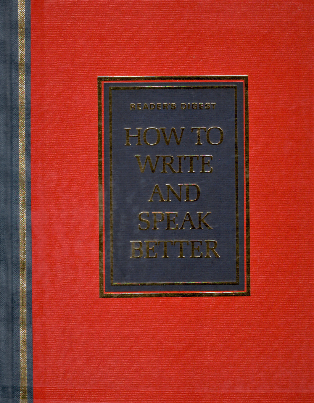 Book cover of Reader's Digest: How To Write And Speak Better by John Ellison Kahn (Ed.), Andrew Kerr-Jarrett (Associate Editor), Sylvia Chalker (Contrib.), Alan Cohen (Contrib.), Philippa Davies (Contrib.), Nicholas Jones (Contrib.), Owen Kahn (Contrib.), Patricia Morris (Contrib.), David Scott-Macnab (Contrib.), Rudolph Spurling (Contrib.), Nuala Swords-Isherwood (Contrib.), Louise Sylvester (Contrib.)