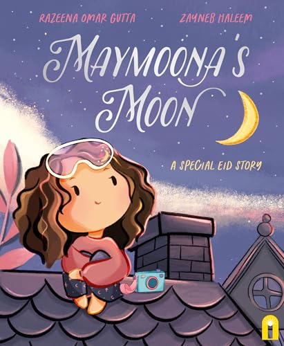 Book cover of Maymoona's Moon: A Special Eid Story by Razeena Omar Gutta, Zayneb Haleem (illustrator)