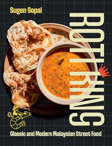 Book cover of Roti King: Classic and Modern Malaysian Street Food by Sugen Gopal