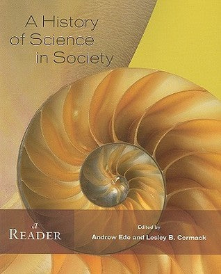 Book cover of A History of Science in Society: A Reader by Andrew Ede, Lesley Cormack