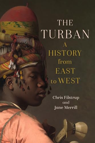 Book cover of The Turban: A History From East To West by Chris Filstrup, Jane Merrill