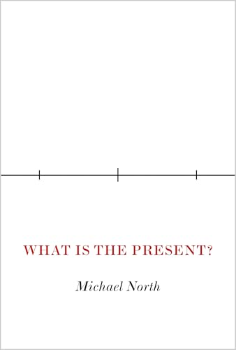 Book cover of What Is the Present? by Michael North