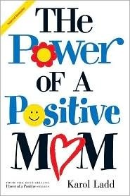 Book cover of Power of a Positive Mom by Karol Ladd