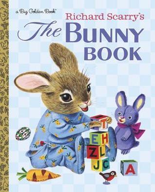 Book cover of Richard Scarry's The Bunny Book by Patricia M. Scarry, Richard Scarry (Illus.)