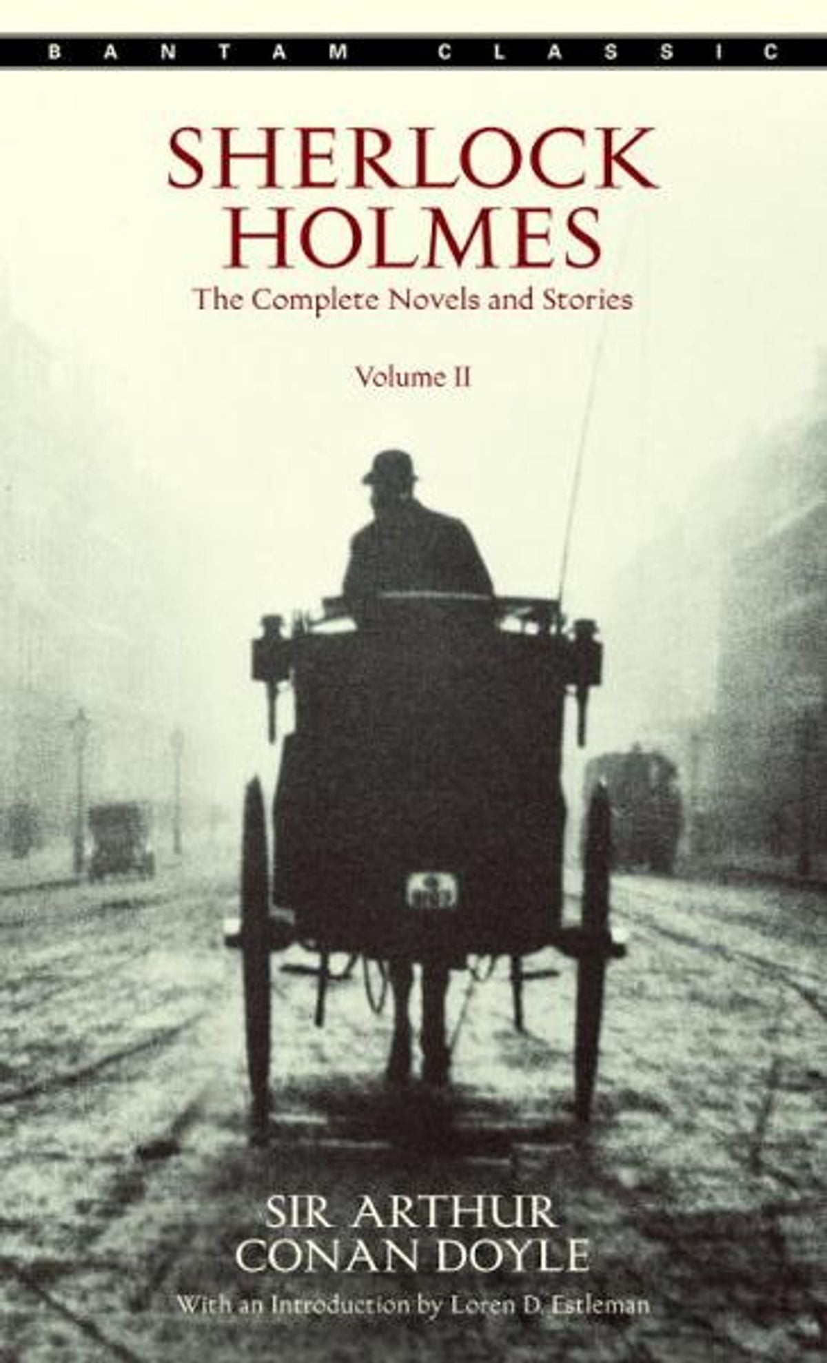 Book cover of Sherlock Holmes: The Complete Novels And Stories, Volume II by Arthur Conan Doyle, Loren D. Estleman (Introduction)
