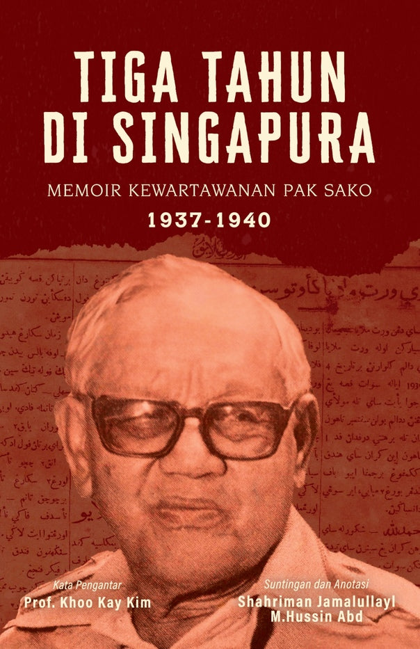 Book cover of Tiga Tahun Di Singapura: Memoir Kewartawanan Pak Sako 1937-194 by Ishak Haji Muhammad