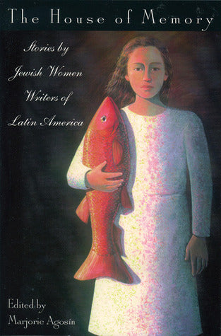Book cover of The House of Memory: Stories by Jewish Women Writers of Latin America by Marjorie Agosin (Ed.)