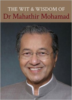 Book cover of The Wit And Wisdom Of Dr Mahathir Mohamad by Mahathir Mohamad