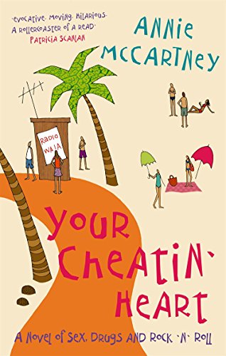 Book cover of Your Cheatin' Heart: A Novel of Sex, Drugs and Rock 'N' Roll by Annie McCartney