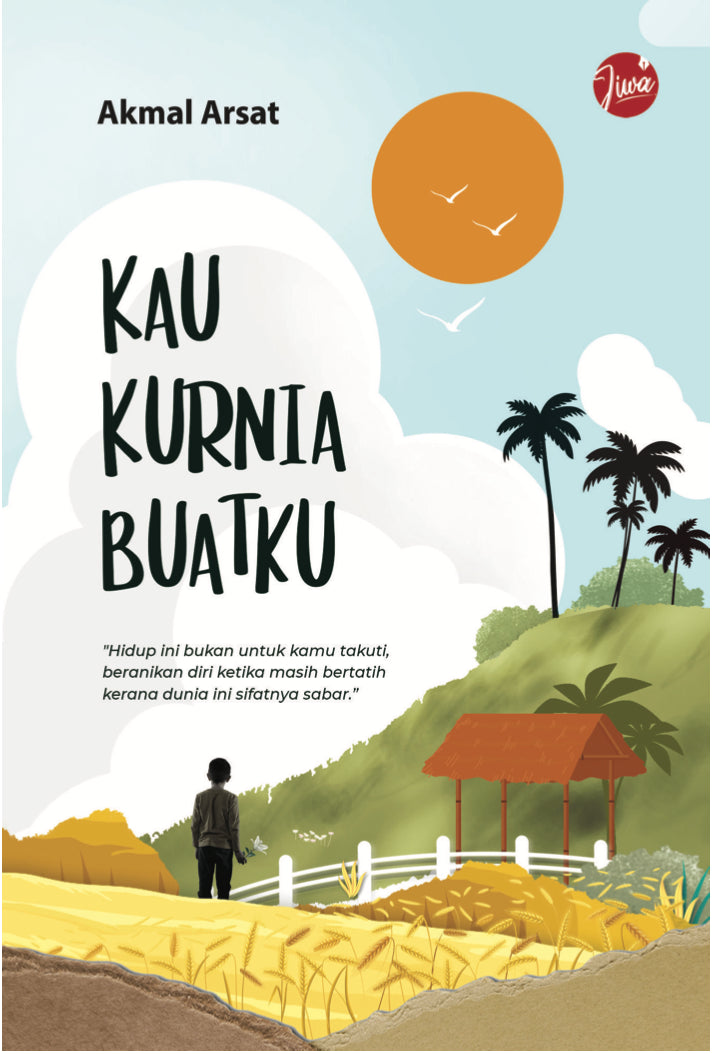 Book cover of Kau Kurnia Buatku by Akmal Arsat