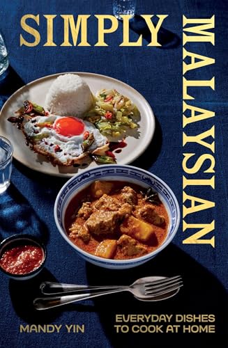 Book cover of Simply Malaysian: Everyday Dishes To Cook At Home by Mandy Yin