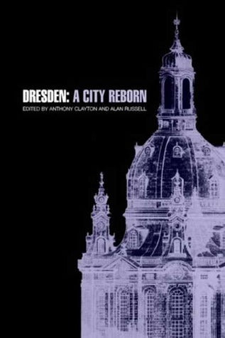Book cover of Dresden: A City Reborn by Alan Russell (Ed.)