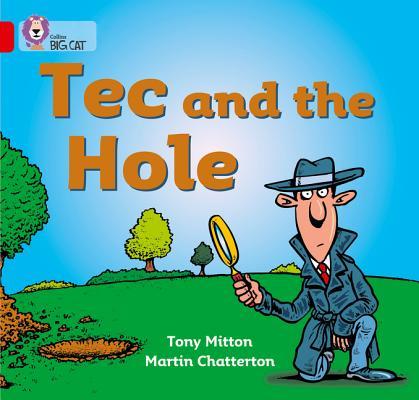 Book cover of Tec And The Hole by Tony Mitton, Martin Ed Chatterton (Illus.)