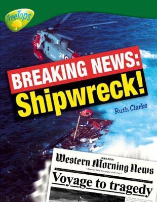 Book cover of Oxford Reading Tree: Stage 12: Treetops Non-Fiction: Breaking News: Shipwreck! by Ruth Clarke