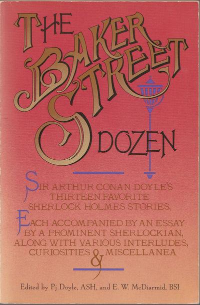 Book cover of The Baker Street Dozen: Sir Arthur Conan Doyle's Thirteen Favorite Sherlock Holmes Stories by Arthur Conan Doyle, P.J. Doyle (Ed.), E.W. McDiarmid (Ed.)