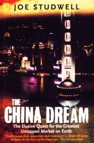 Book cover of The China Dream: The Quest for the Last Great Untapped Market on Earth by Joe Studwell