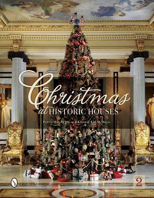 Book cover of Christmas At Historic Houses by Patricia Hart McMillan, Katharine Kaye McMillan
