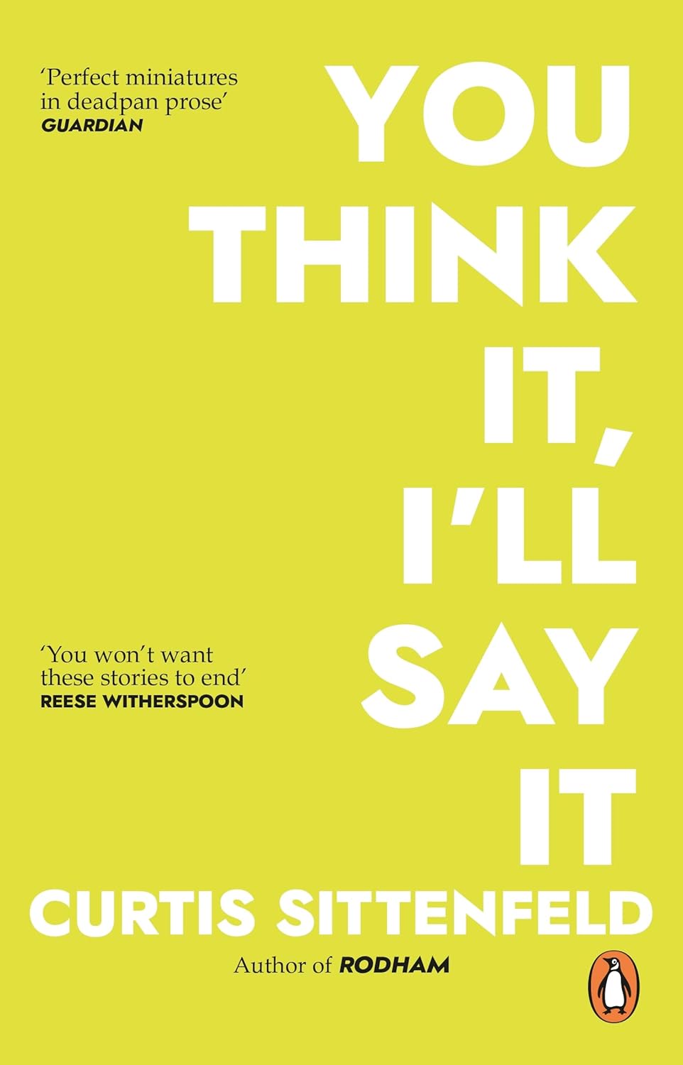 Book cover of You Think It, I'll Say It by Sittenfeld Curtis