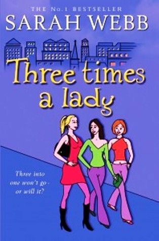 Book cover of Three Times A Lady by Sarah Webb