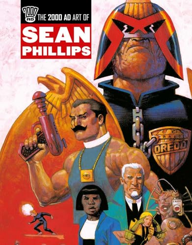 Book cover of The 2000 AD Art Of Sean Phillips by John Smith, Sean Phillips (Artist), Ian Edginton, Warren Ellis, Dave Stone, Peter Hogan, Alan McKenzie, John Wagner, Dan Abnett