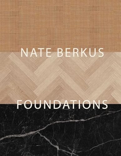 Book cover of Foundations: Timeless Design That Feels Personal by Nate Berkus, Heather Summerville (Primary_Contributor)