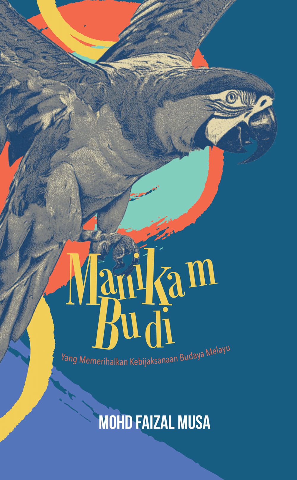 Book cover of Manikam Budi: Yang Memerihalkan Kebijaksanaan Budaya Melayu by Mohd Faizal Musa