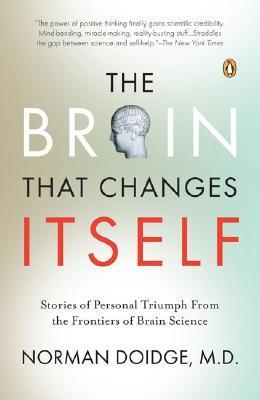 Book cover of The Brain That Changes Itself: Stories of Personal Triumph From the Frontiers of Brain Science by Norman Doidge