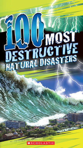 Book cover of 100 Most Destructive Natural Disasters Ever by Anna Claybourne