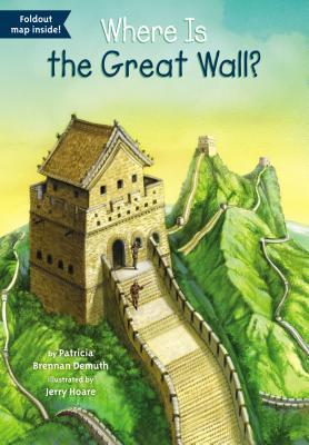Book cover of Where Is The Great Wall? by Patricia Brennan Demuth, Who H.Q., Jerry Hoare (Illus.)