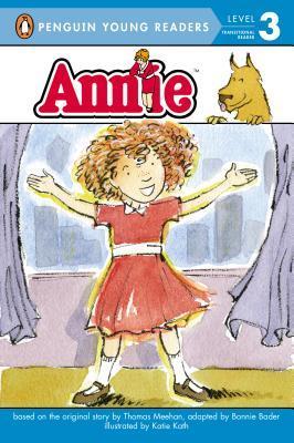 Book cover of Annie by Thomas Meehan, Katie Kath (Illus.), Bonnie Bader (Adapter)