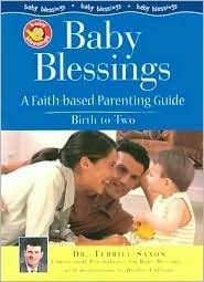 Book cover of Baby Blessings: A Faith Based Guide For Parents by Terrill Saxon