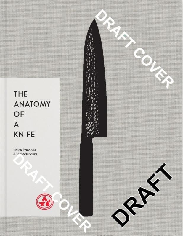 Book cover of The Anatomy of a Japanese Knife: The Ultimate Guide to the Culture and Craft by Helen Symonds, Tom Saunders