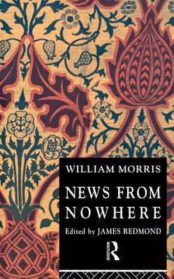 Book cover of News From Nowhere by William Morris, James Redmond (Ed.)
