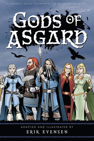 Book cover of Gods of Asgard: A Graphic Novel Interpretation of the Norse Myths by Erik Evensen